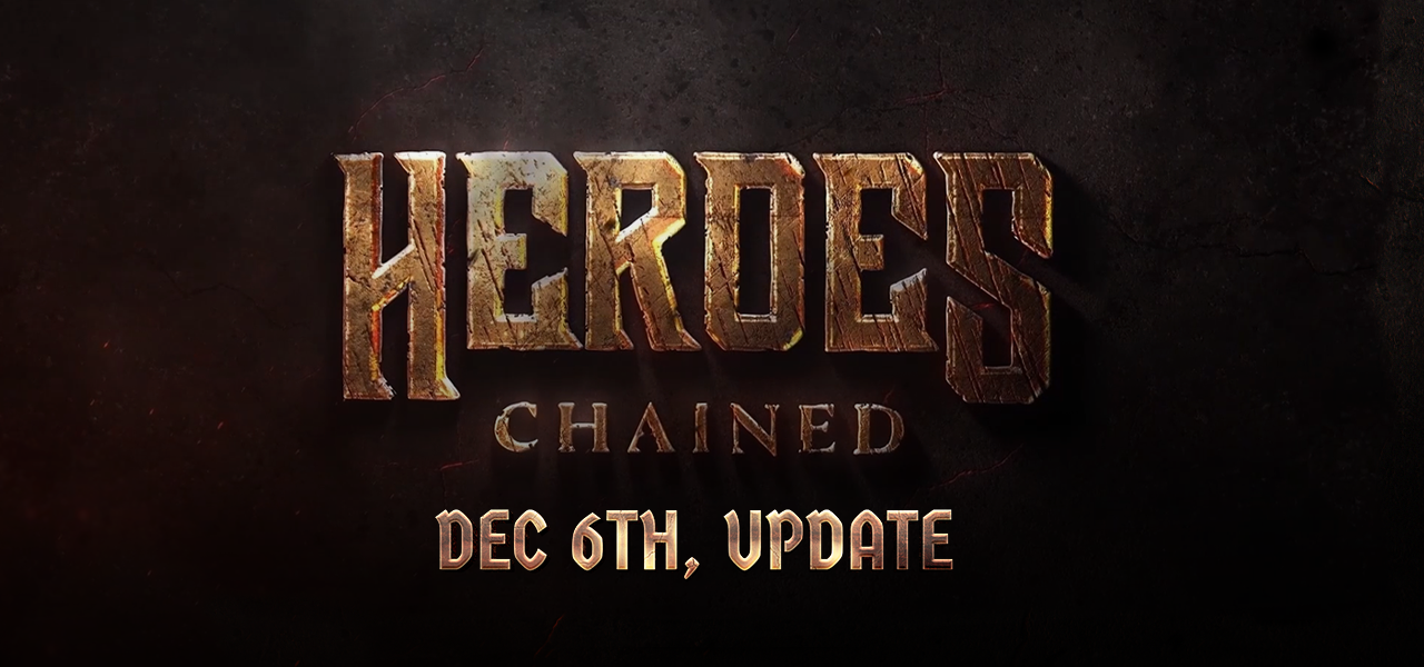 Heroes Chained Dec 6th, Patch Notes